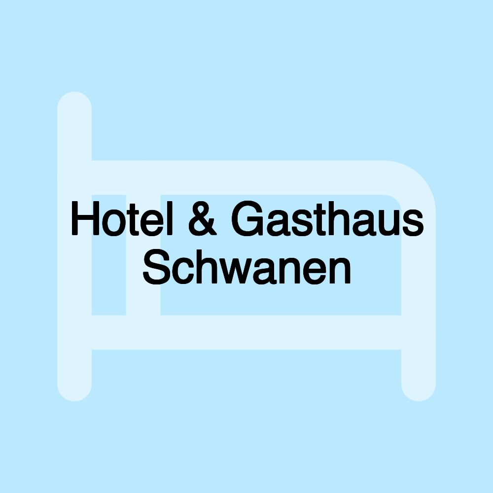 Hotel & Gasthaus Schwanen