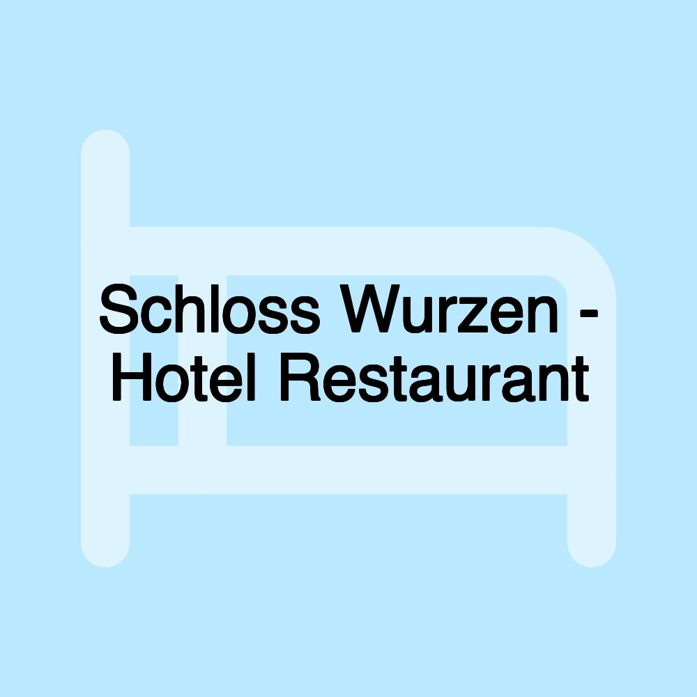 Schloss Wurzen - Hotel Restaurant