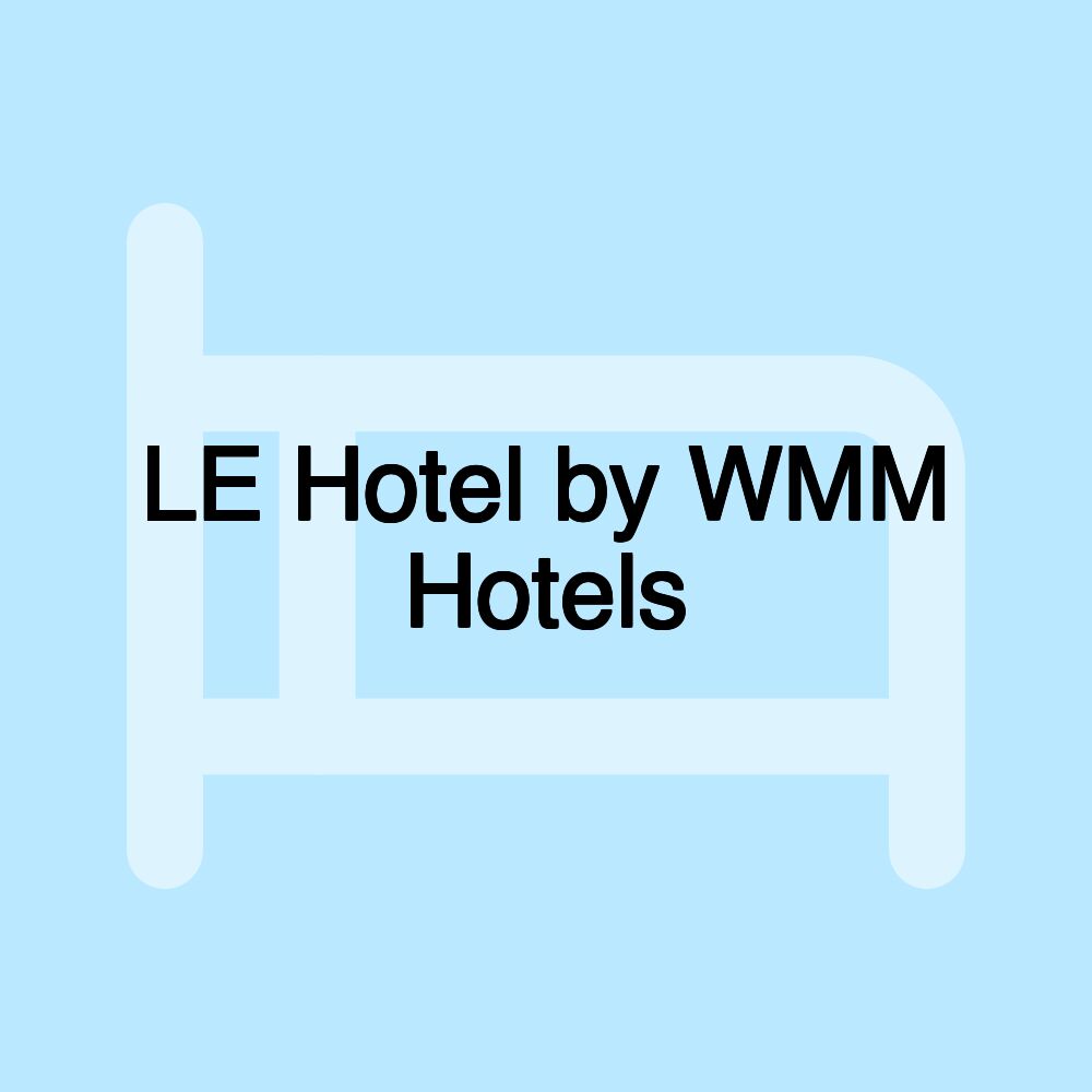 LE Hotel by WMM Hotels