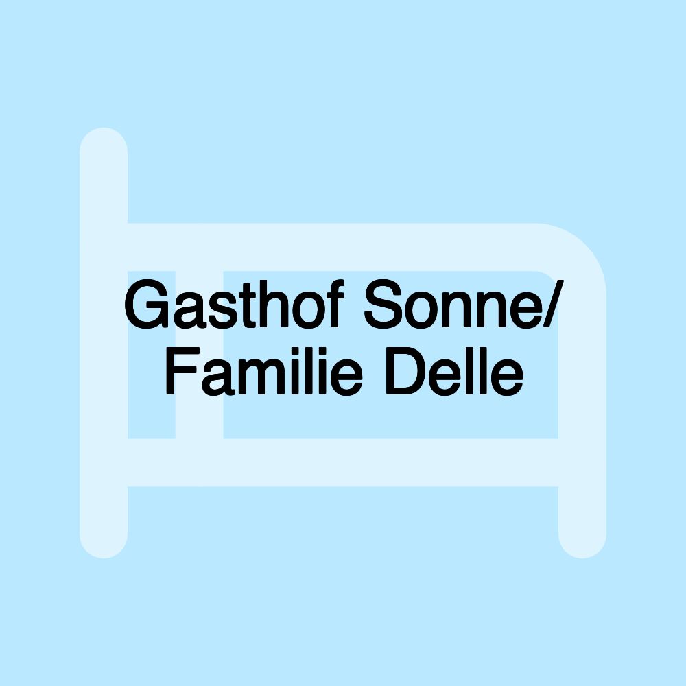 Gasthof Sonne/ Familie Delle