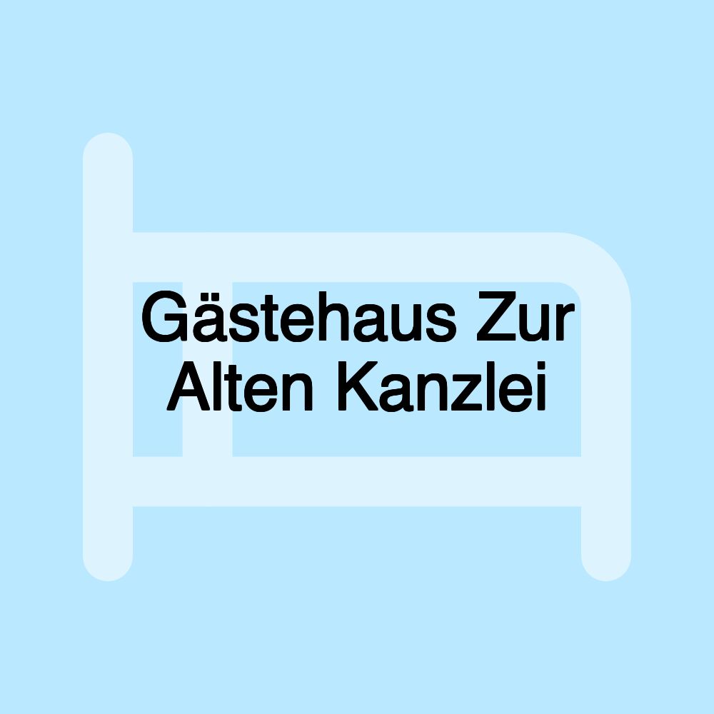 Gästehaus Zur Alten Kanzlei