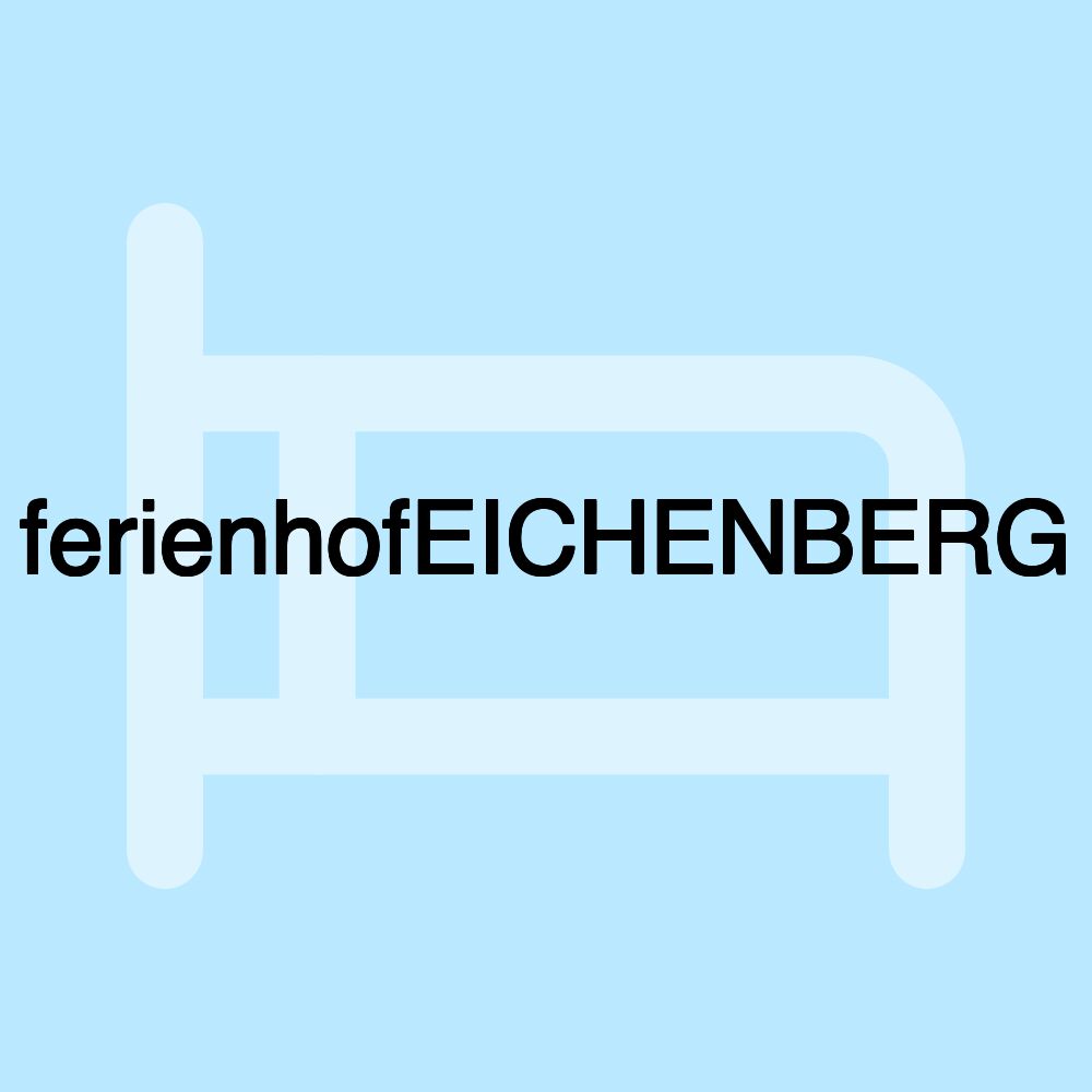 ferienhofEICHENBERG