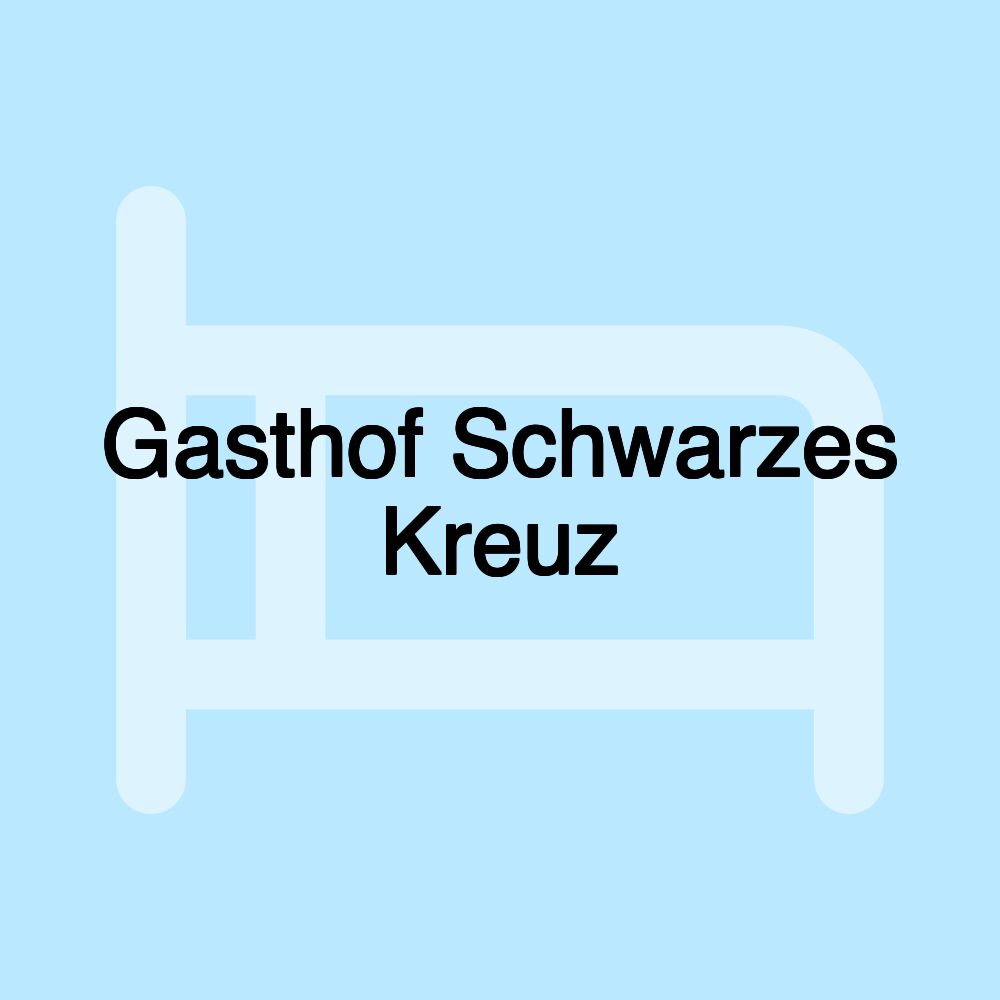 Gasthof Schwarzes Kreuz