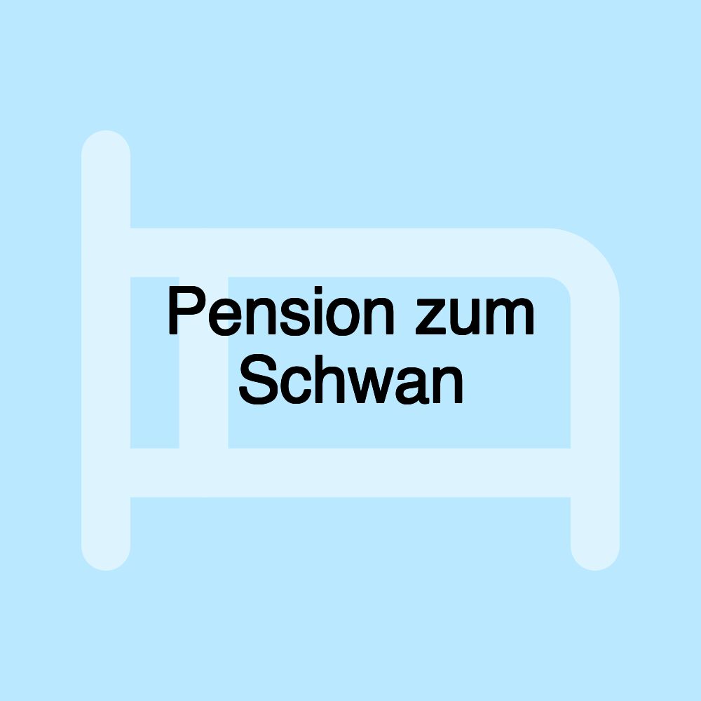 Pension zum Schwan