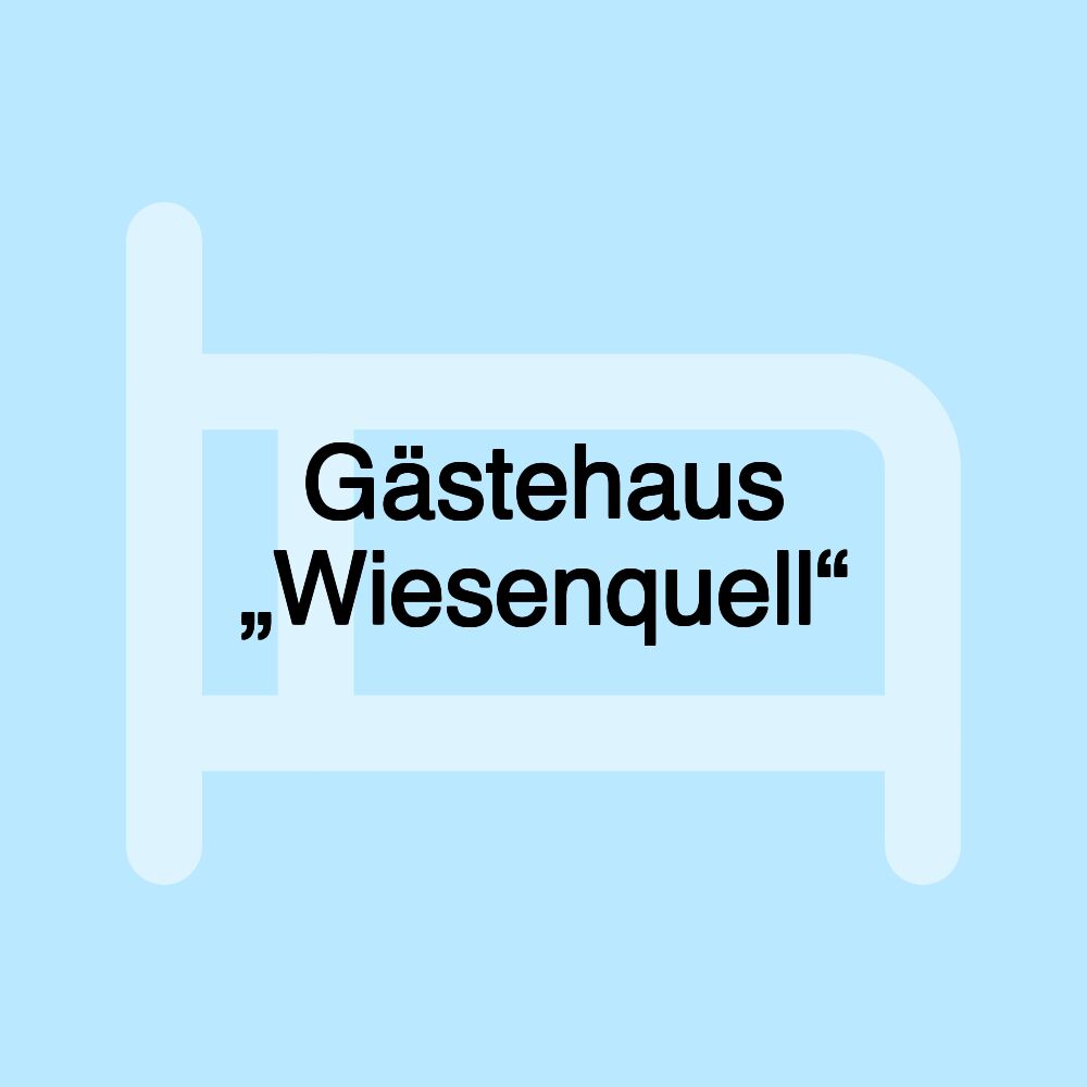 Gästehaus „Wiesenquell“