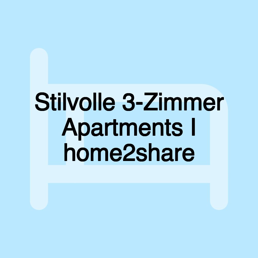 Stilvolle 3-Zimmer Apartments I home2share