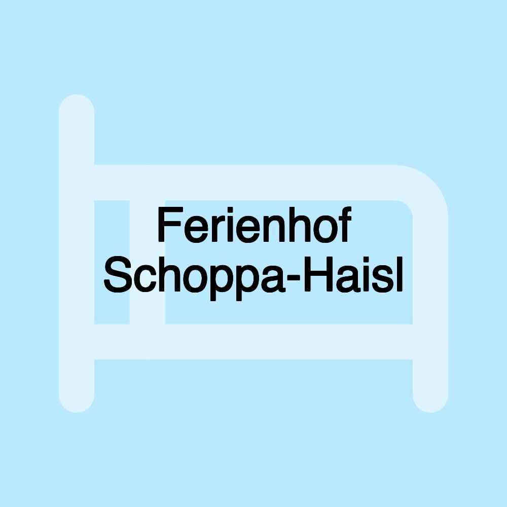 Ferienhof Schoppa-Haisl