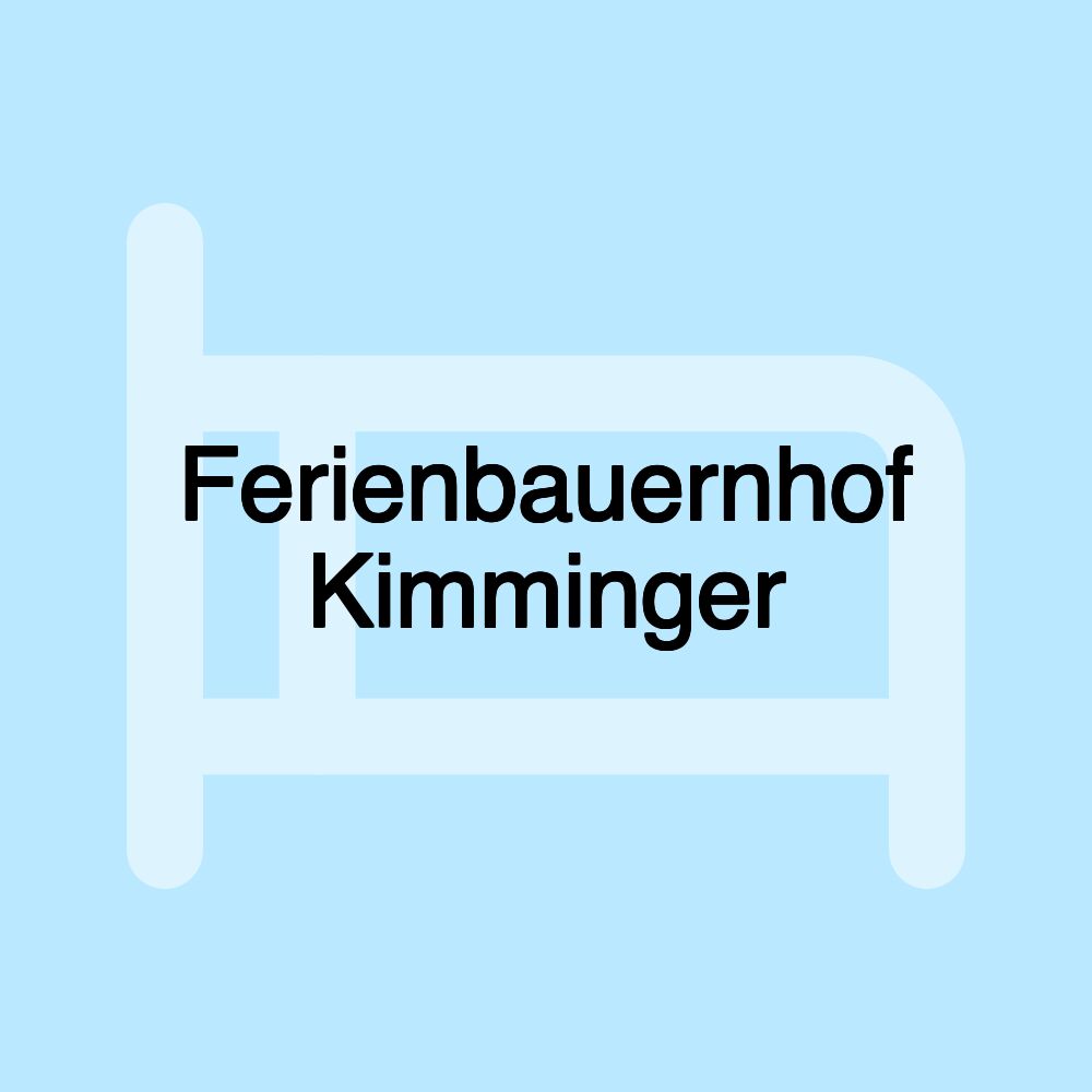 Ferienbauernhof Kimminger