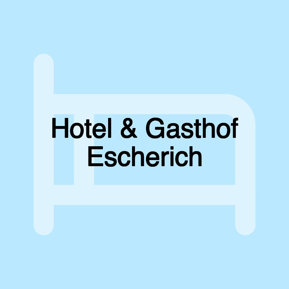 Hotel & Gasthof Escherich