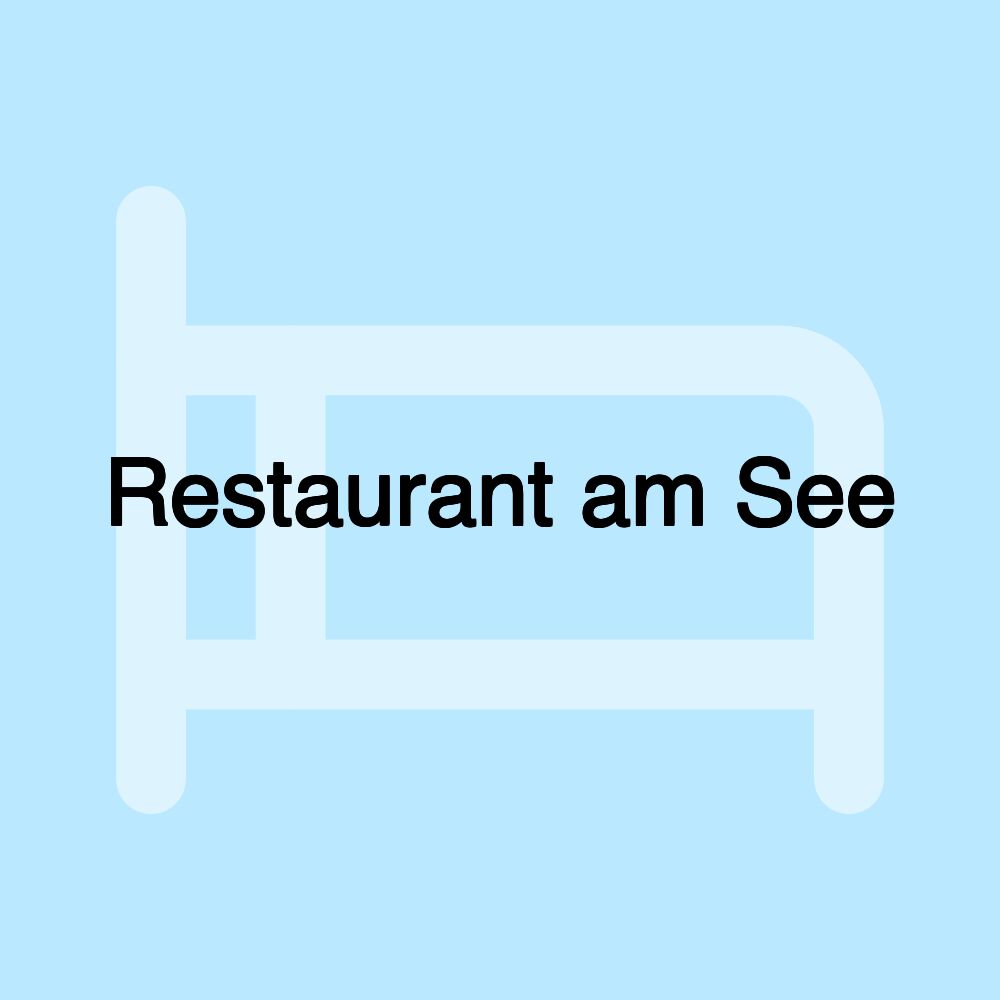 Restaurant am See