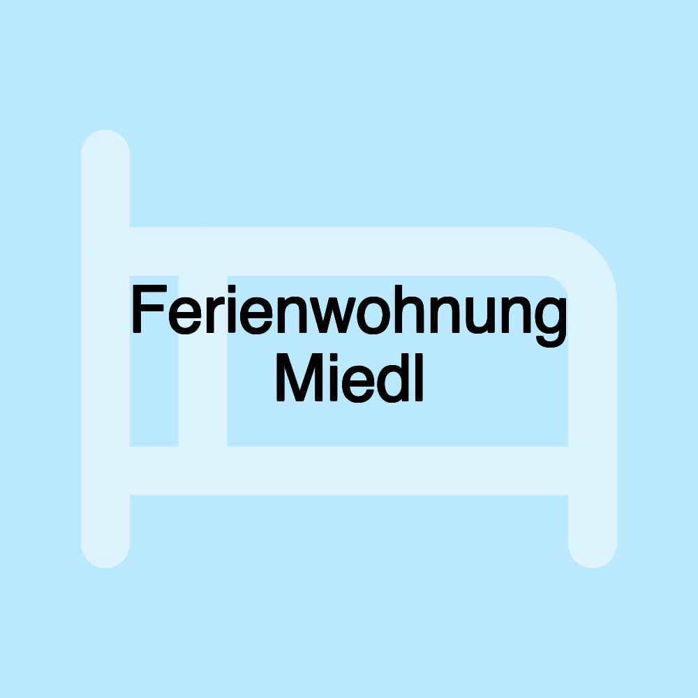 Ferienwohnung Miedl