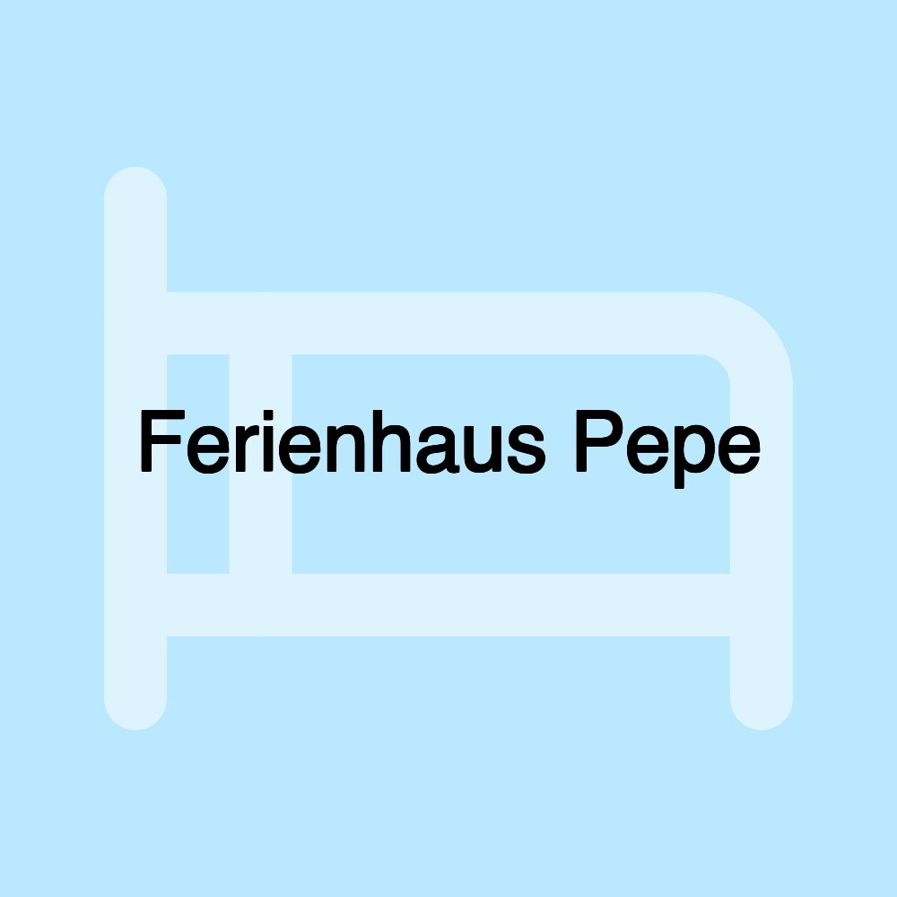 Ferienhaus Pepe