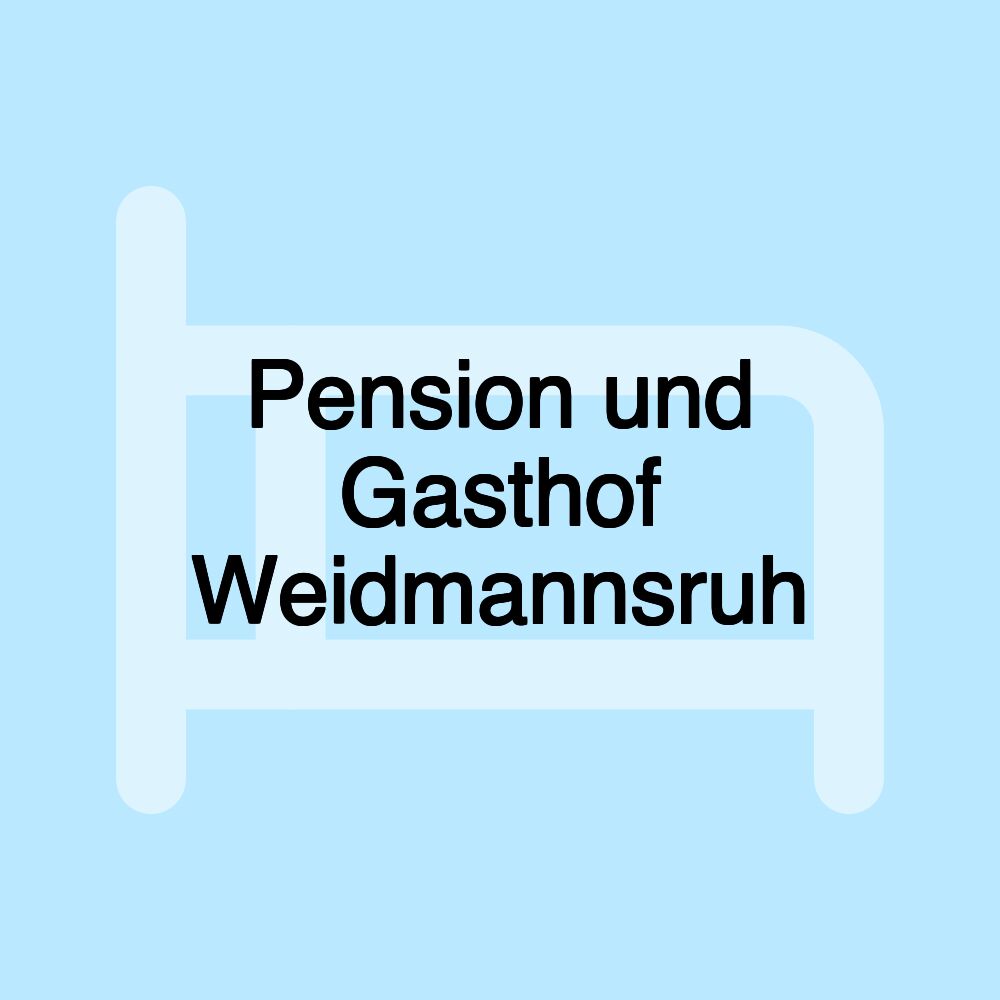 Pension und Gasthof Weidmannsruh