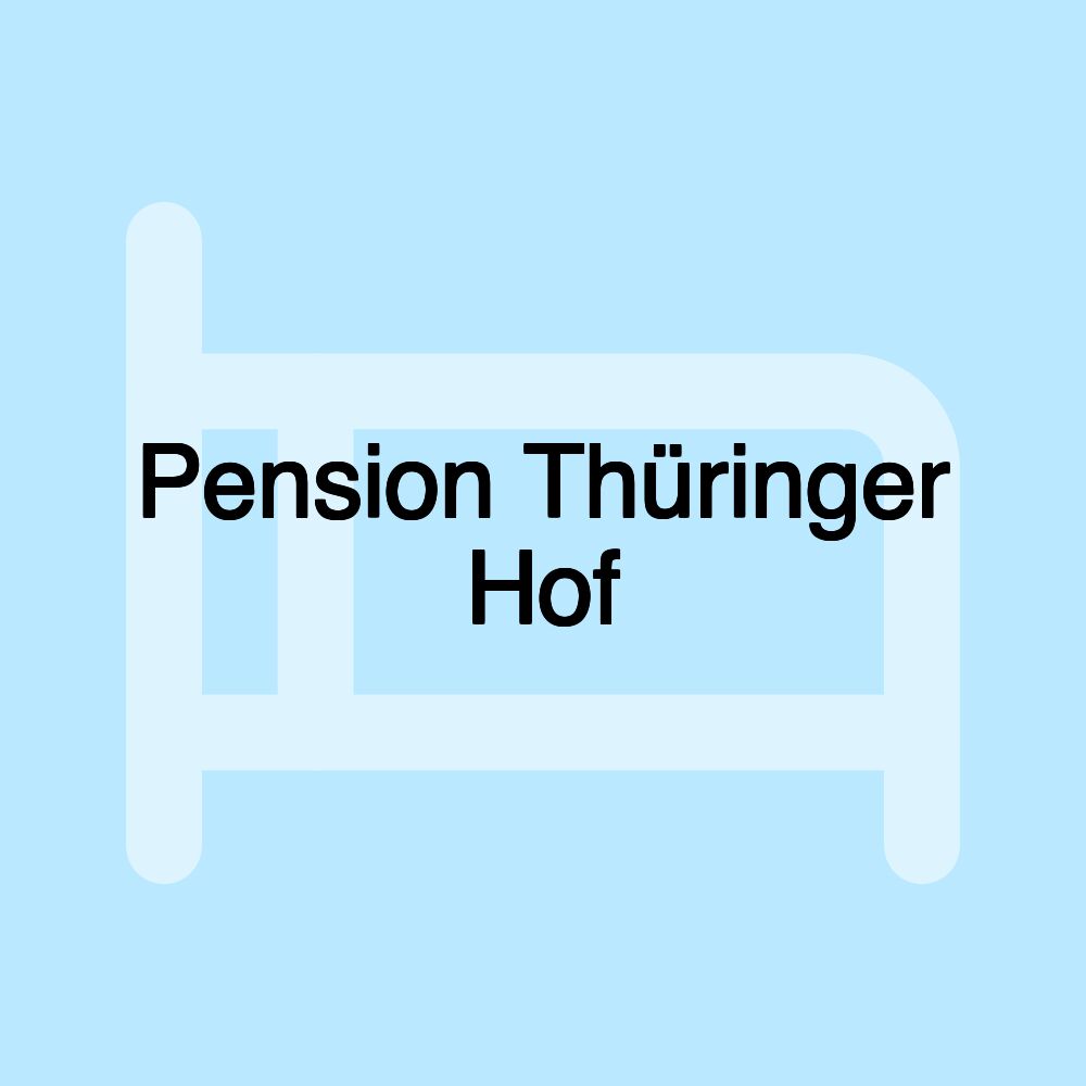 Pension Thüringer Hof