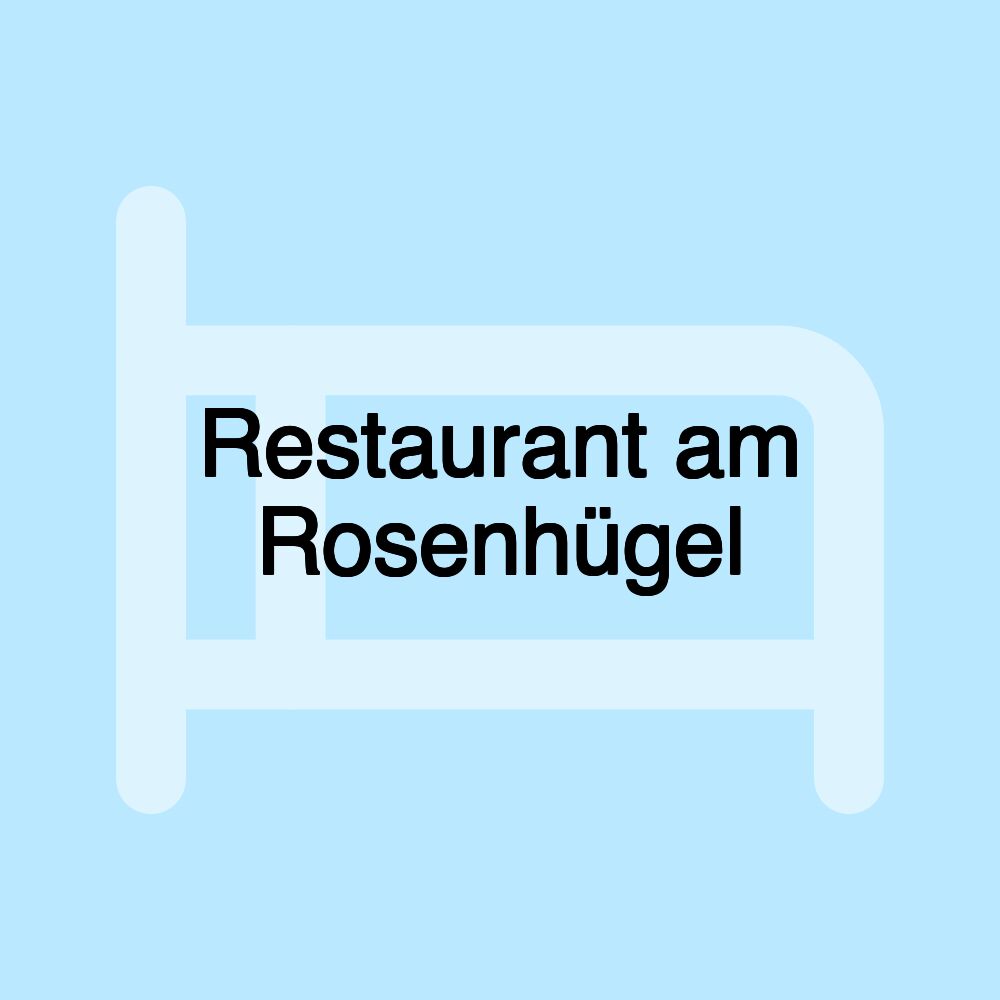 Restaurant am Rosenhügel