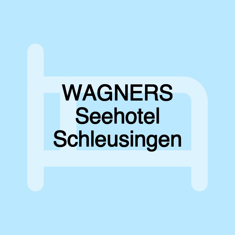 WAGNERS Seehotel Schleusingen