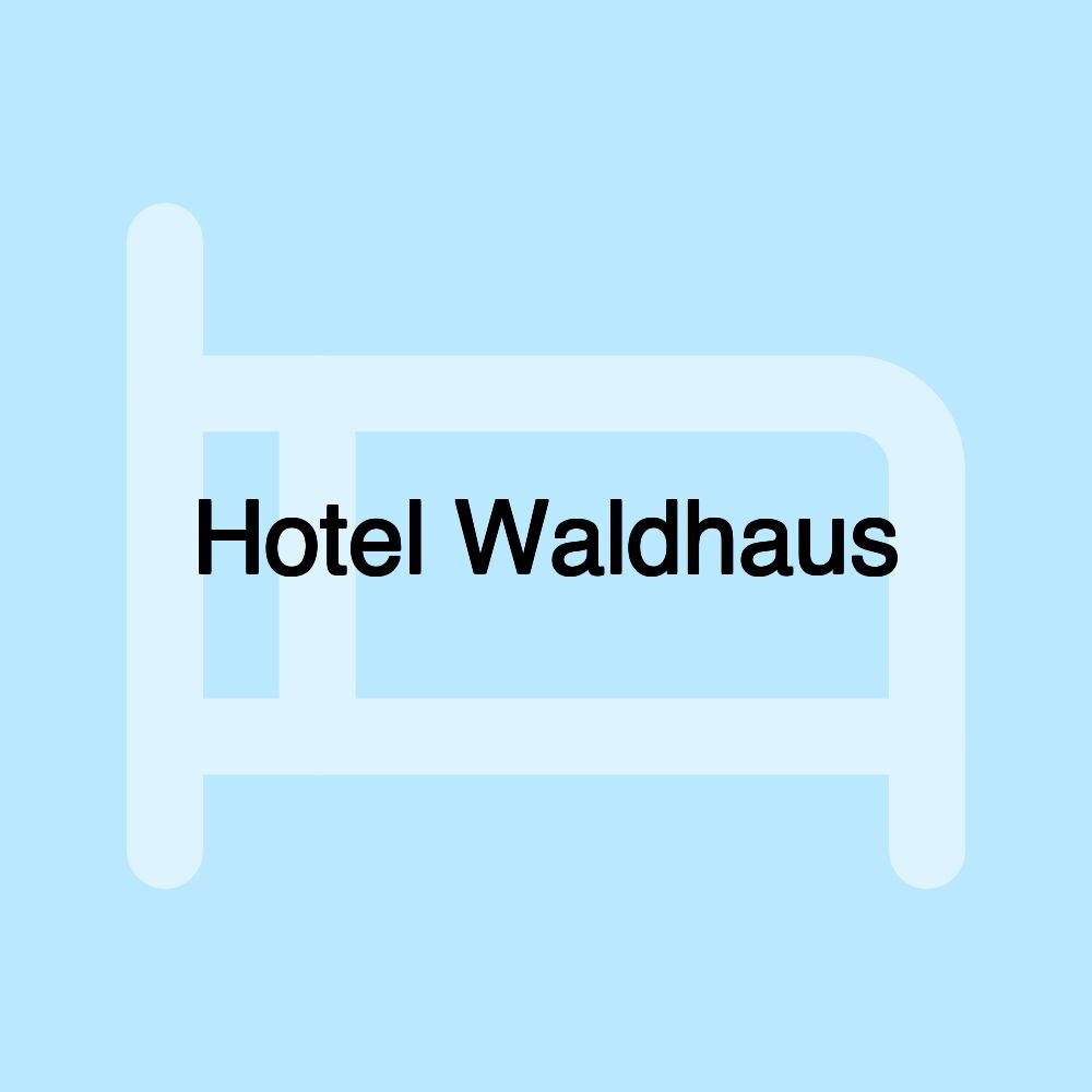 Hotel Waldhaus