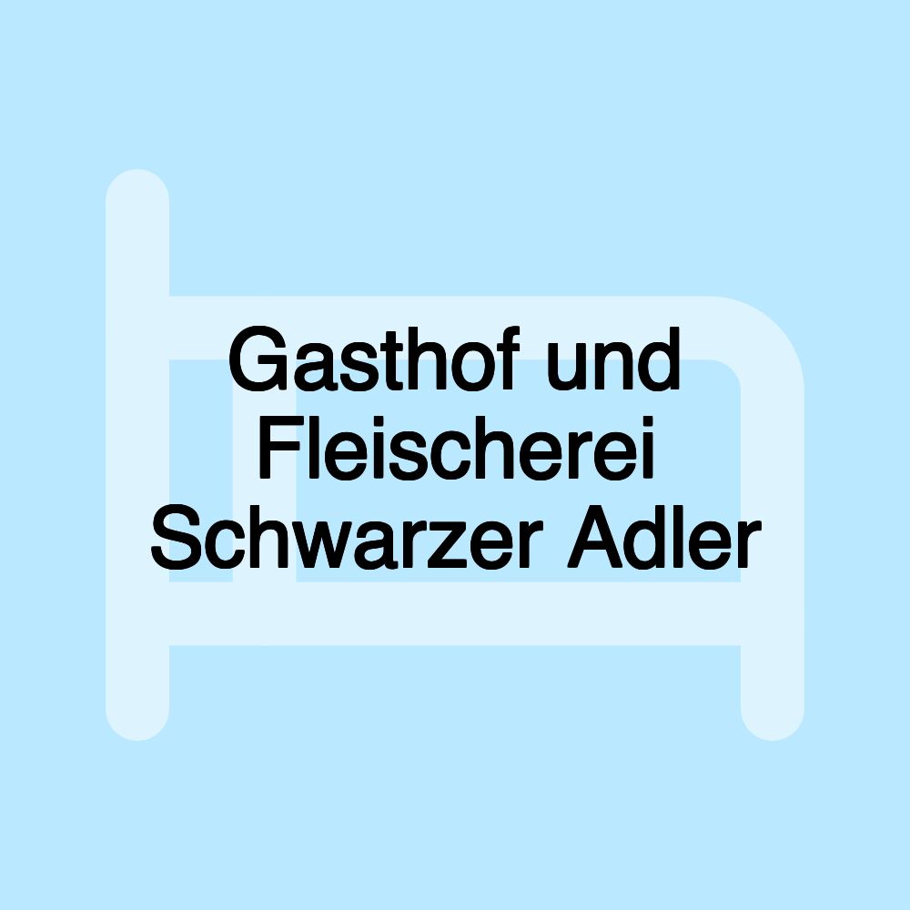 Gasthof und Fleischerei Schwarzer Adler