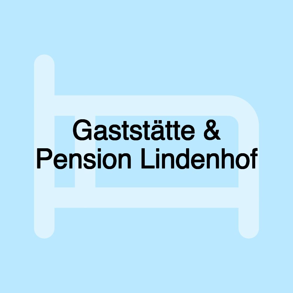 Gaststätte & Pension Lindenhof