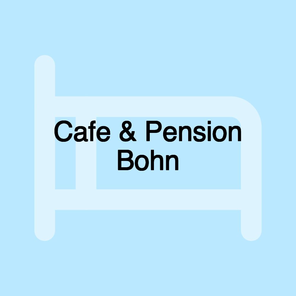 Cafe & Pension Bohn