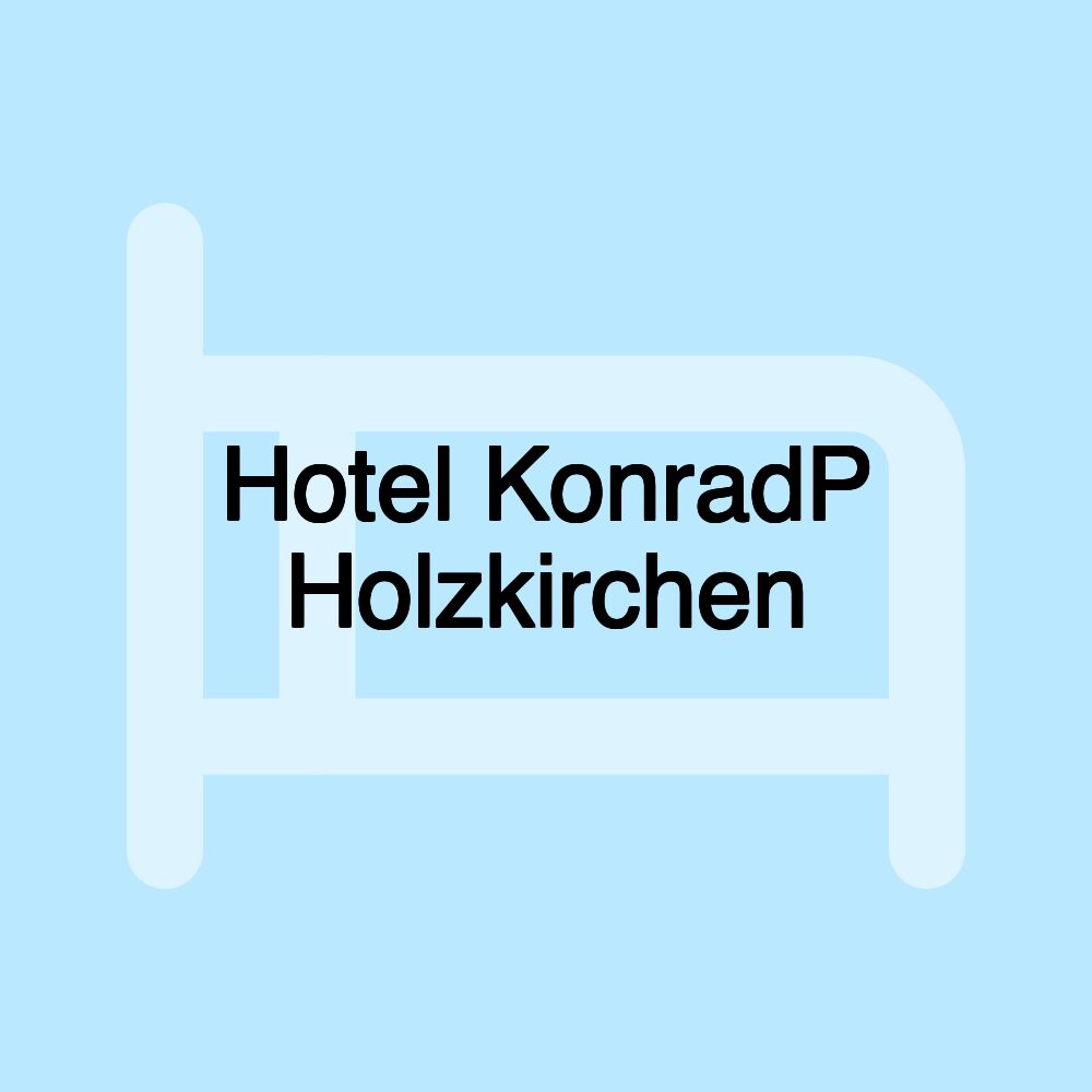 Hotel KonradP Holzkirchen