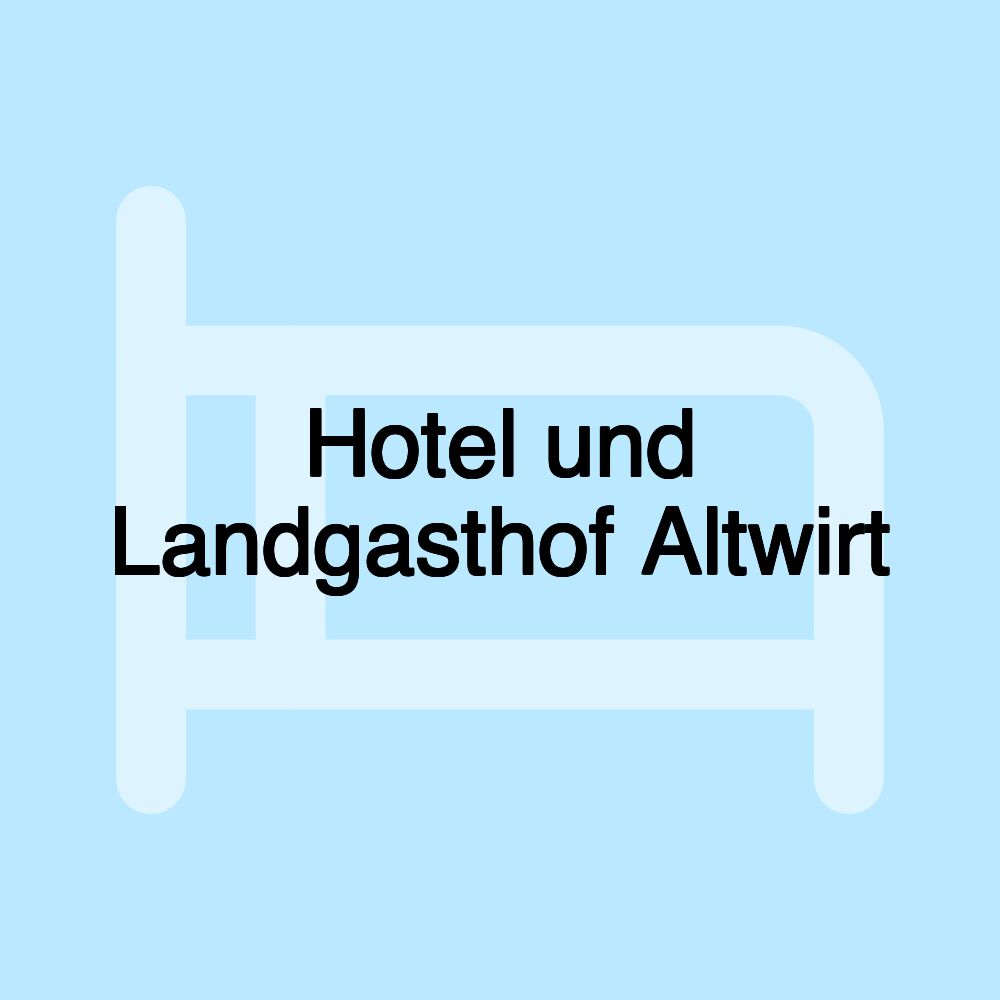 Hotel und Landgasthof Altwirt