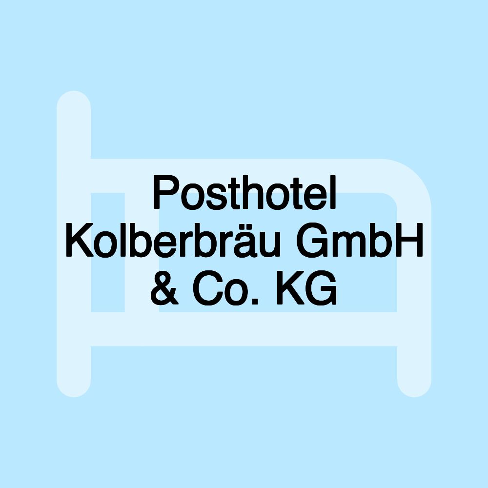 Posthotel Kolberbräu GmbH & Co. KG