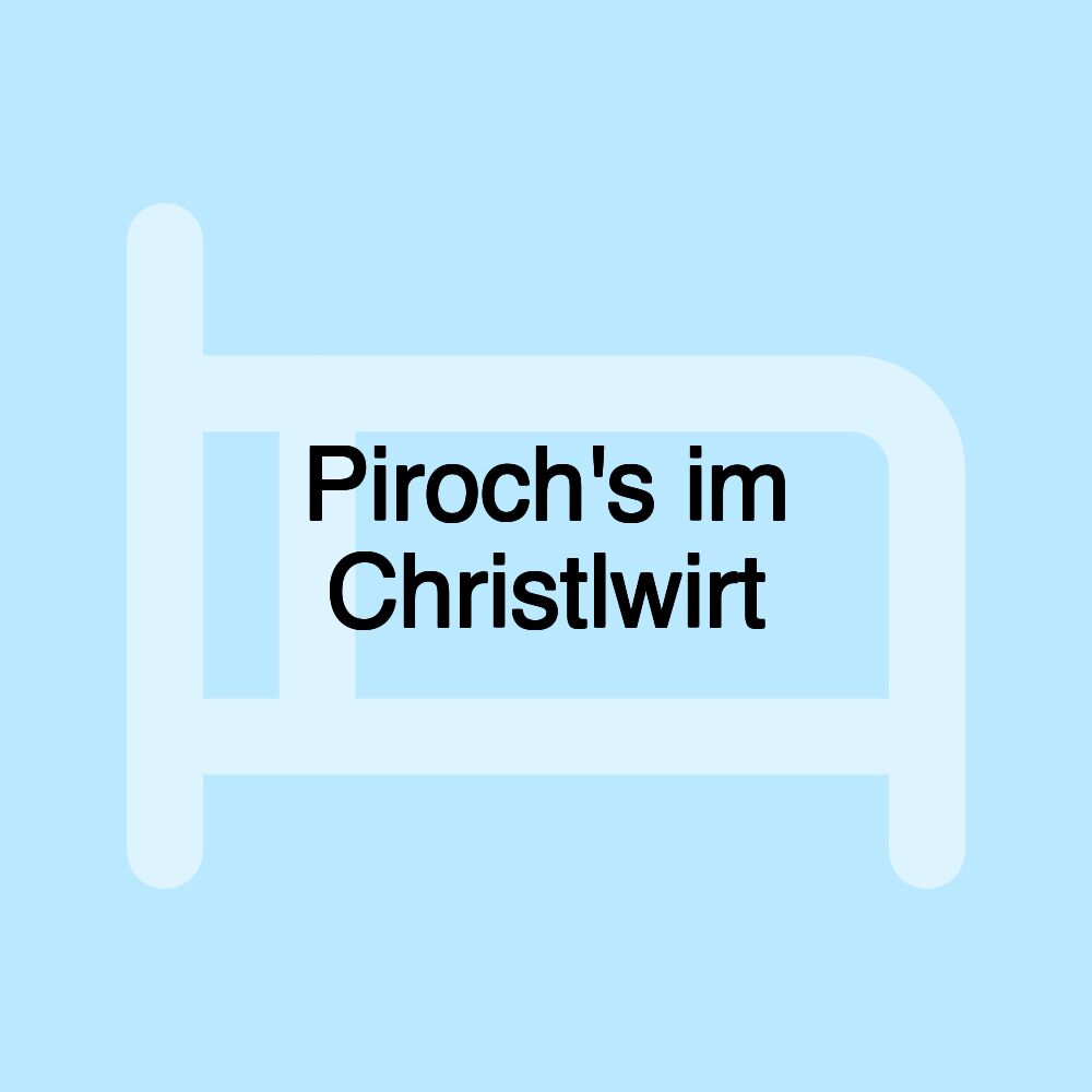 Piroch's im Christlwirt