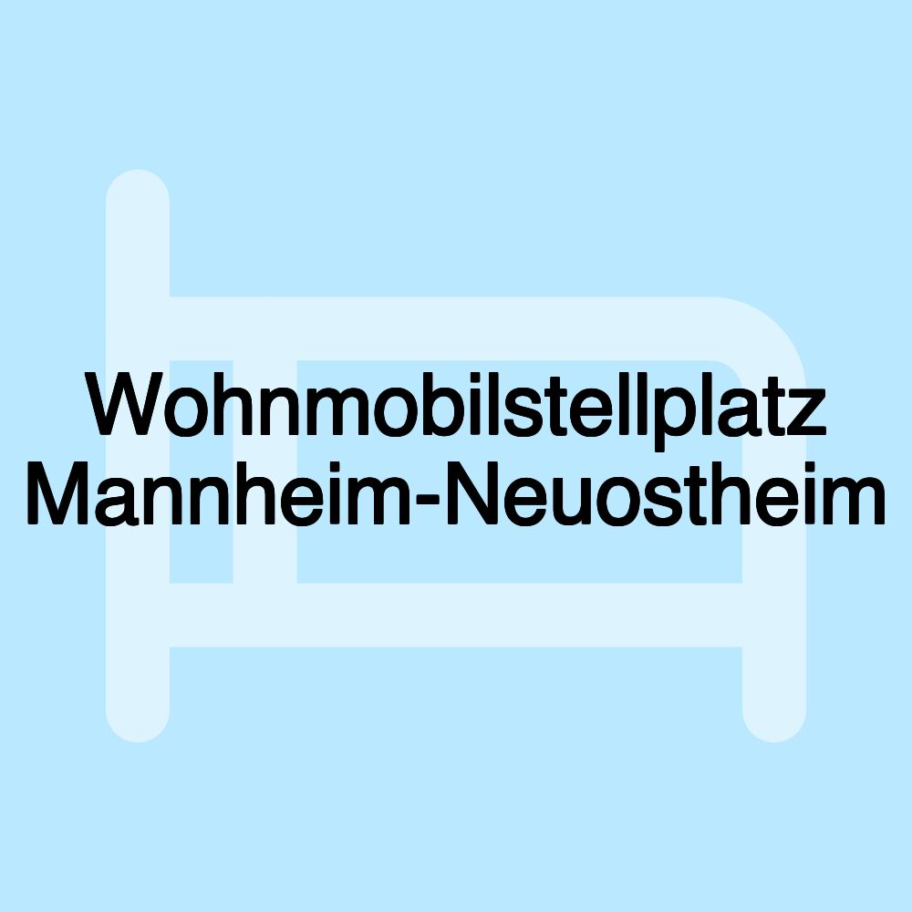 Wohnmobilstellplatz Mannheim-Neuostheim