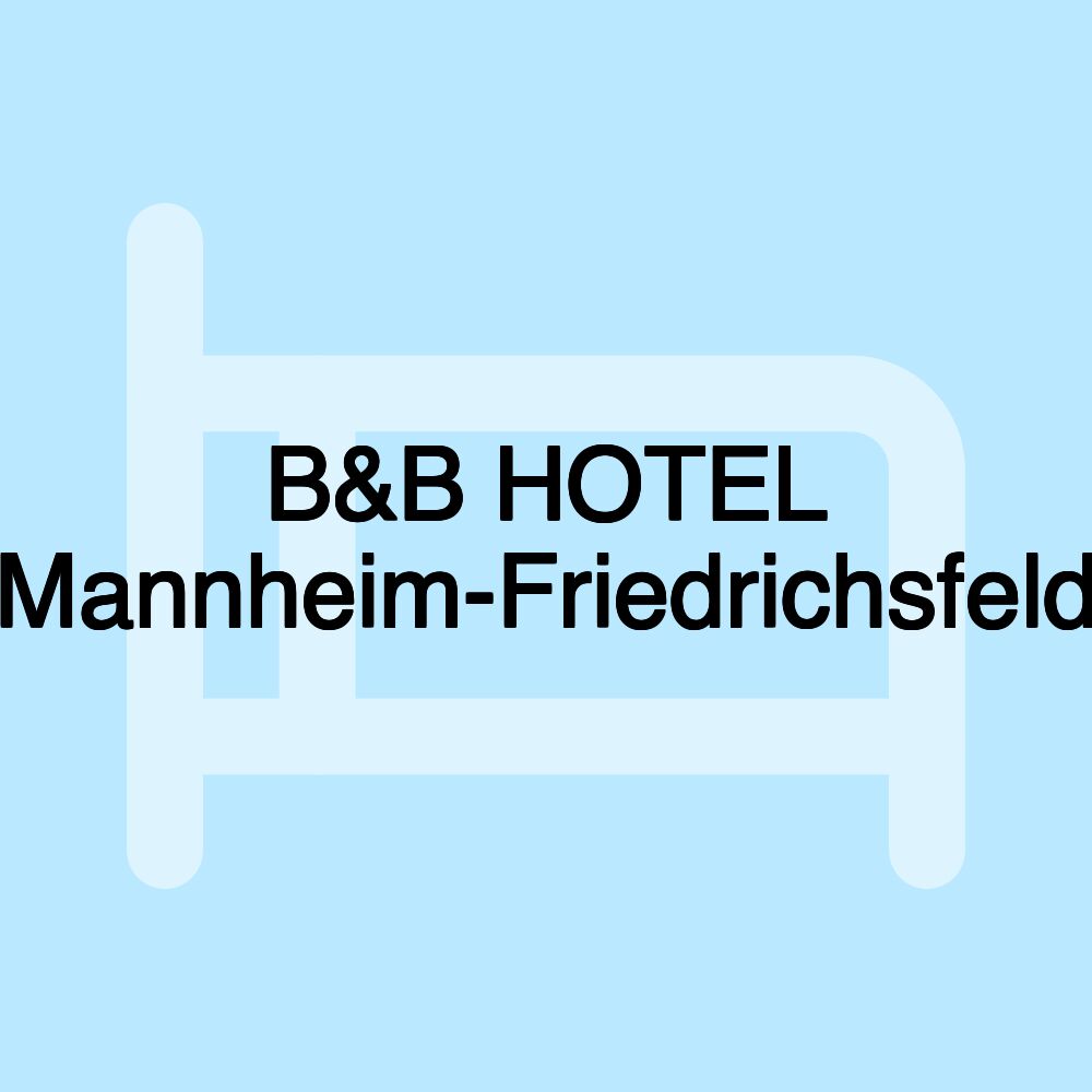 B&B HOTEL Mannheim-Friedrichsfeld