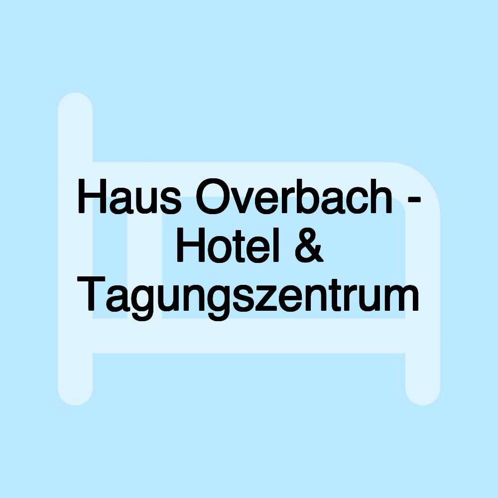 Haus Overbach - Hotel & Tagungszentrum