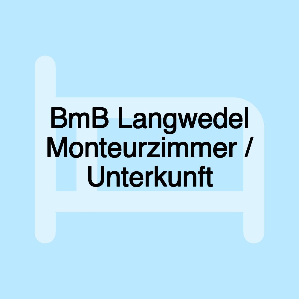 BmB Langwedel Monteurzimmer / Unterkunft