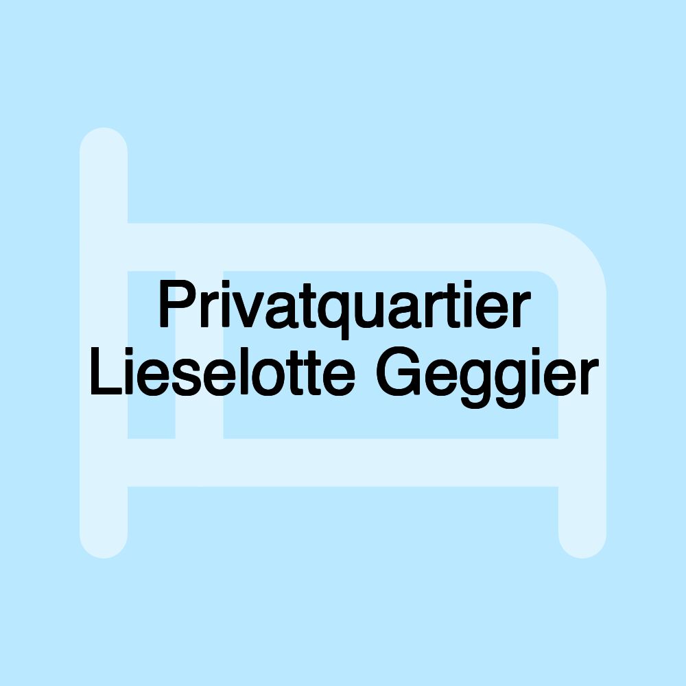 Privatquartier Lieselotte Geggier