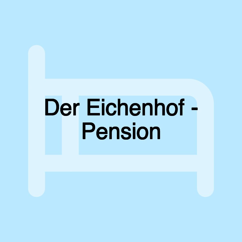 Der Eichenhof - Pension