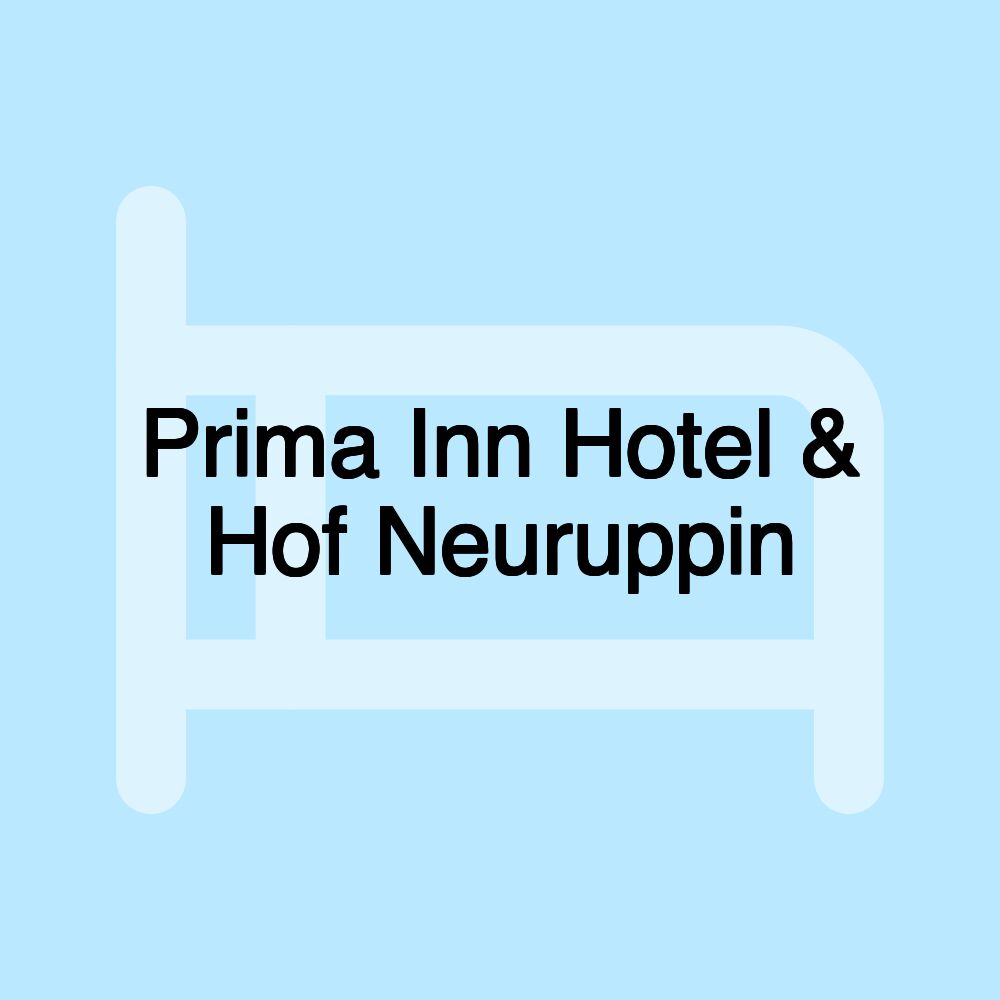 Prima Inn Hotel & Hof Neuruppin