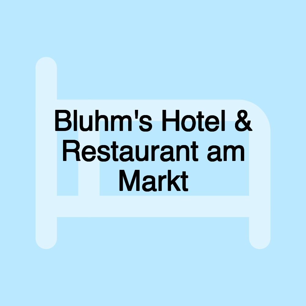 Bluhm's Hotel & Restaurant am Markt