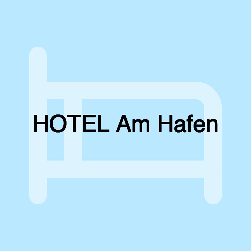 HOTEL Am Hafen