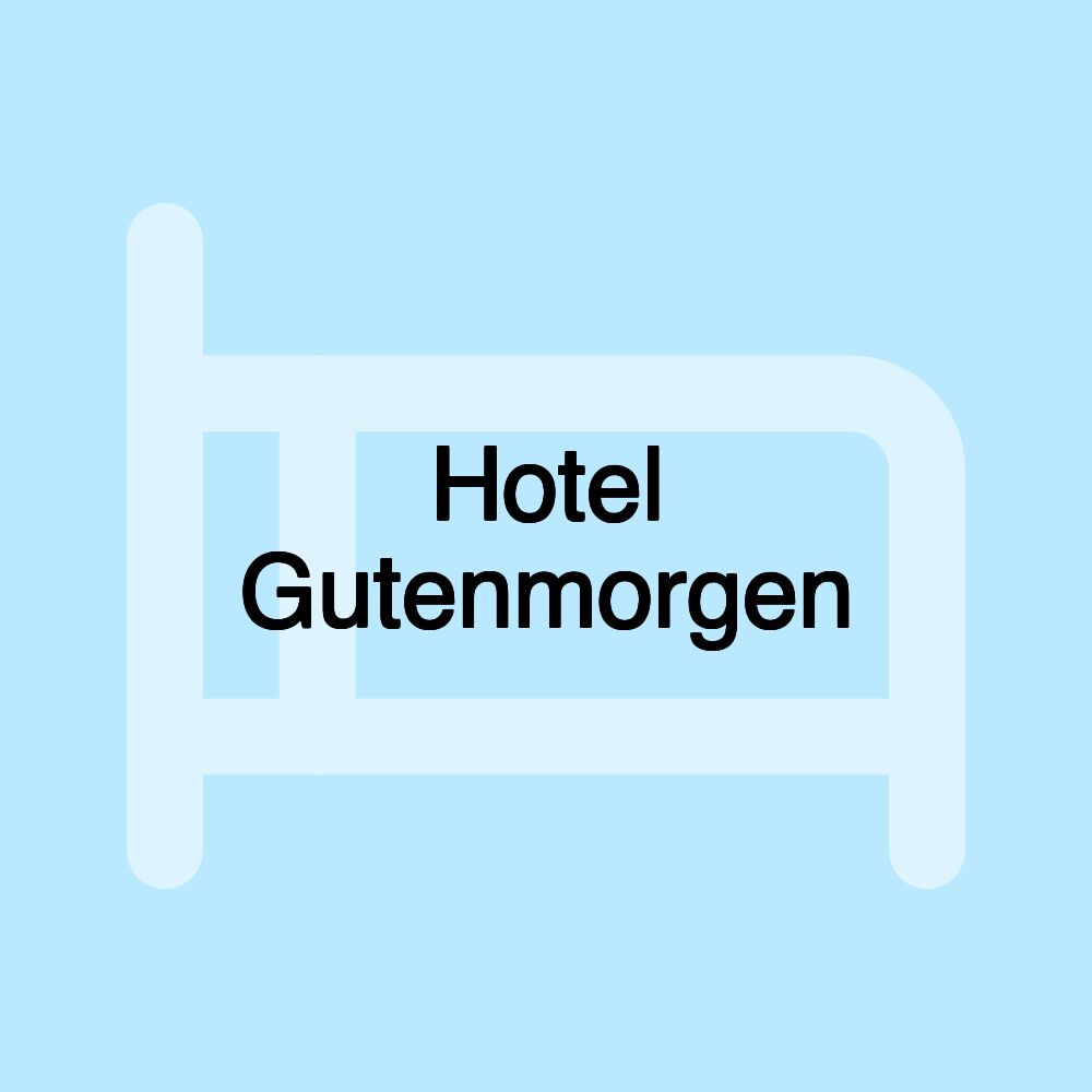 Hotel Gutenmorgen