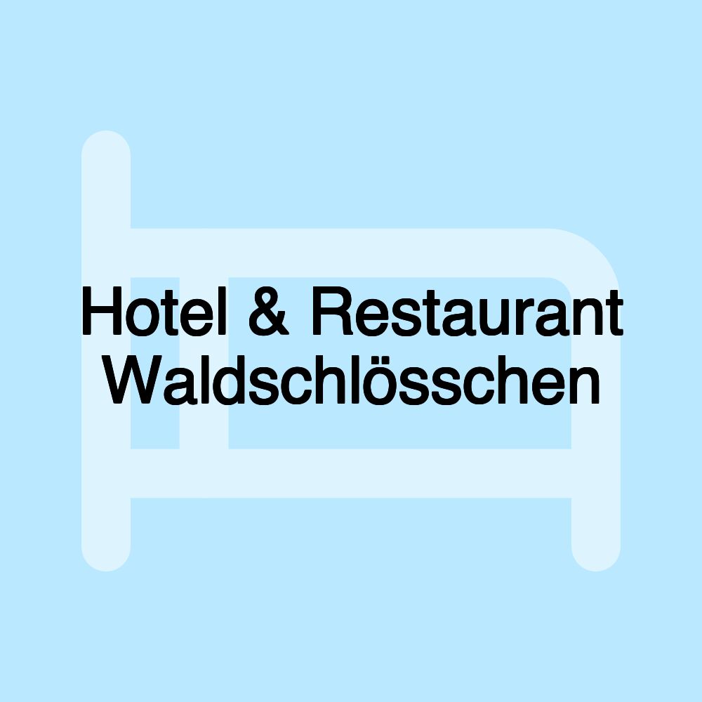 Hotel & Restaurant Waldschlösschen