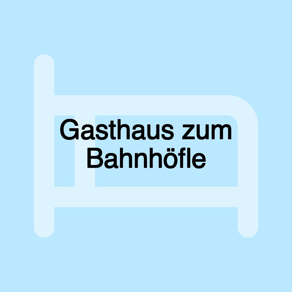 Gasthaus zum Bahnhöfle