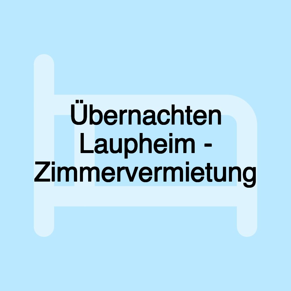 Übernachten Laupheim - Zimmervermietung