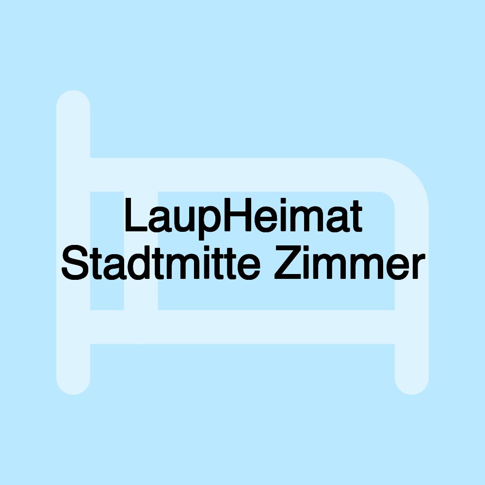 LaupHeimat Stadtmitte Zimmer