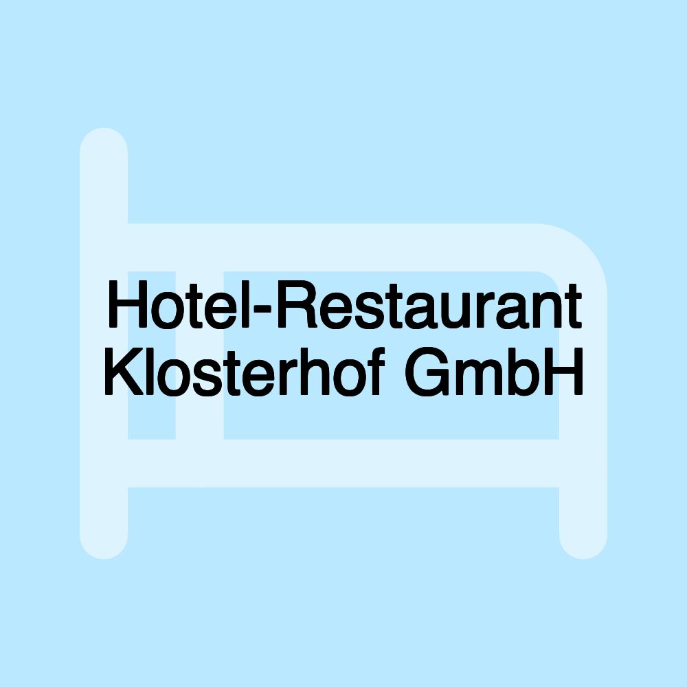 Hotel-Restaurant Klosterhof GmbH