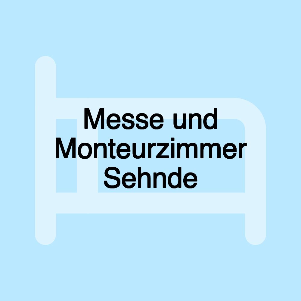 Messe und Monteurzimmer Sehnde