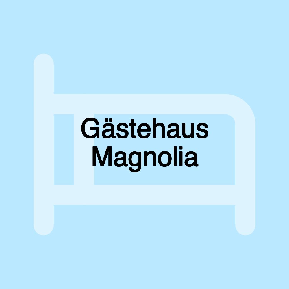 Gästehaus Magnolia