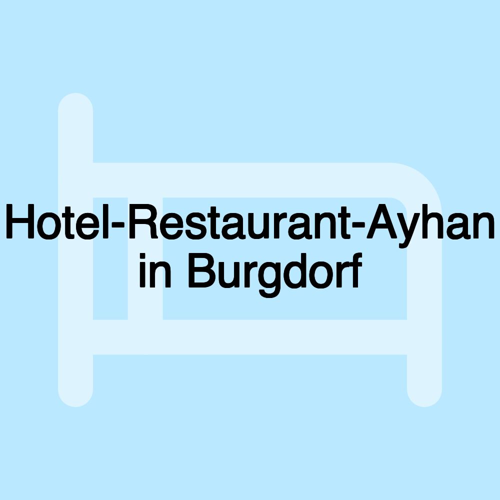 Hotel-Restaurant-Ayhan in Burgdorf