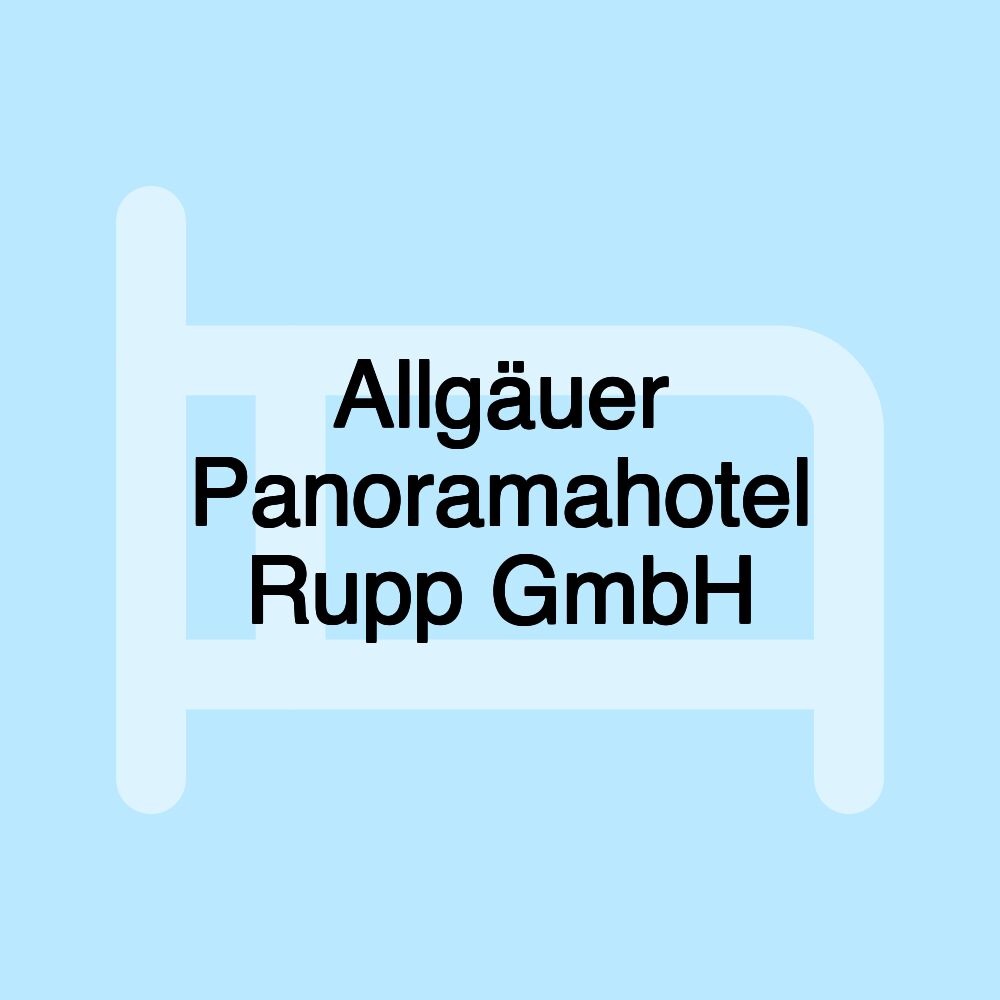 Allgäuer Panoramahotel Rupp GmbH