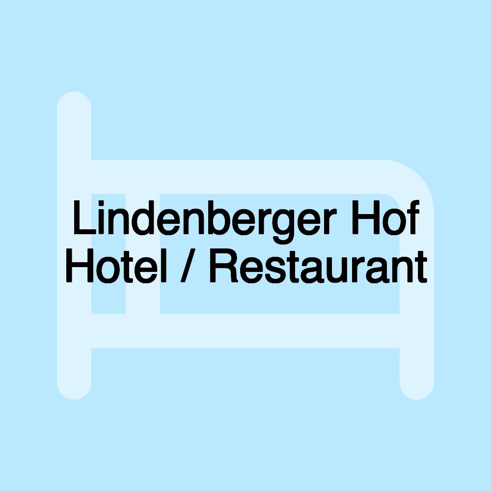 Lindenberger Hof Hotel / Restaurant