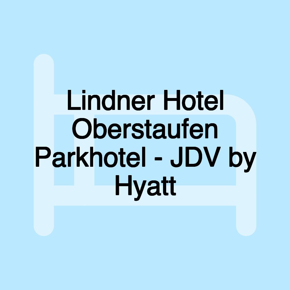 Lindner Hotel Oberstaufen Parkhotel - JDV by Hyatt