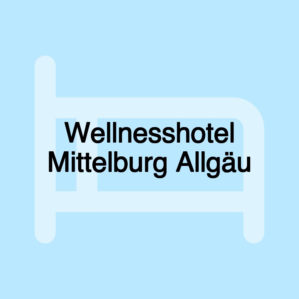 Wellnesshotel Mittelburg Allgäu